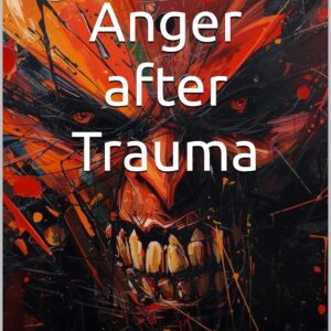 Managing Anger after Trauma (Homelessness, Addiction, and Mental Health)