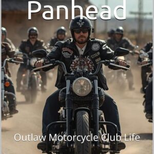 The Panhead: Outlaw Motorcycle Club Life (Outlaw Biker Essentials Book 1)