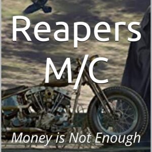 Grim Reapers M/C: Money is Not Enough (Grim Reapers Motorcycle Club Legacy)