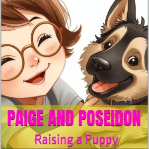 Paige and Poseidon: Raising a Puppy