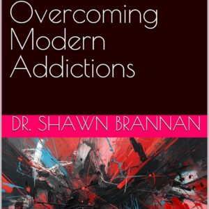 Understanding and Overcoming Modern Addictions